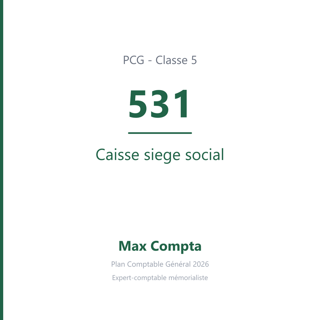 Compte 531 Caisse siege social - plan comptable général PCG classe 5 comptes financiers - écriture comptable solde débiteur