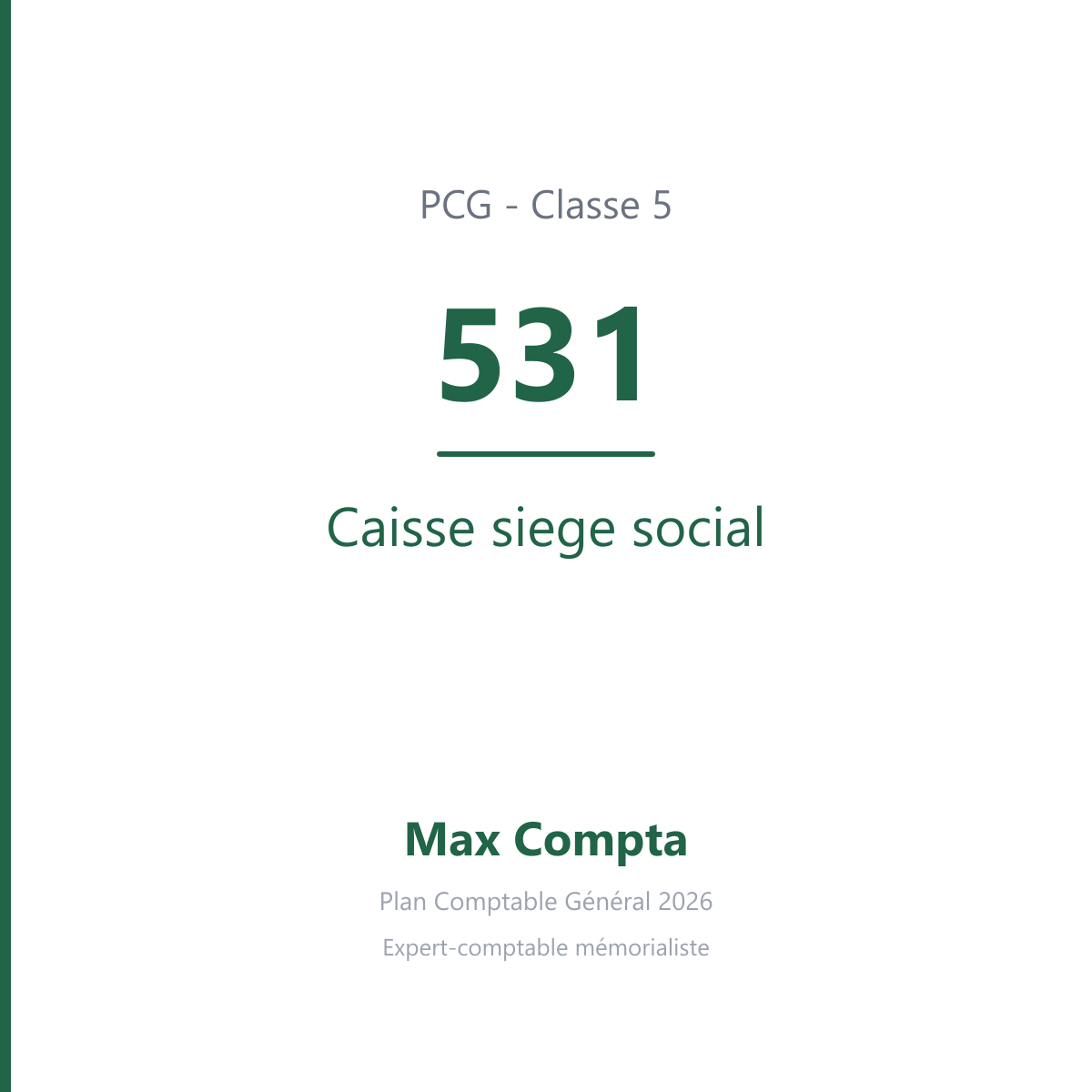 Compte 531 Caisse siege social - plan comptable général PCG classe 5 comptes financiers - écriture comptable solde débiteur