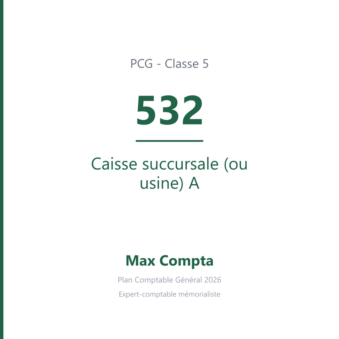 Compte 532 Caisse succursale (ou usine) A - PCG classe 5 comptes financiers - écriture comptable