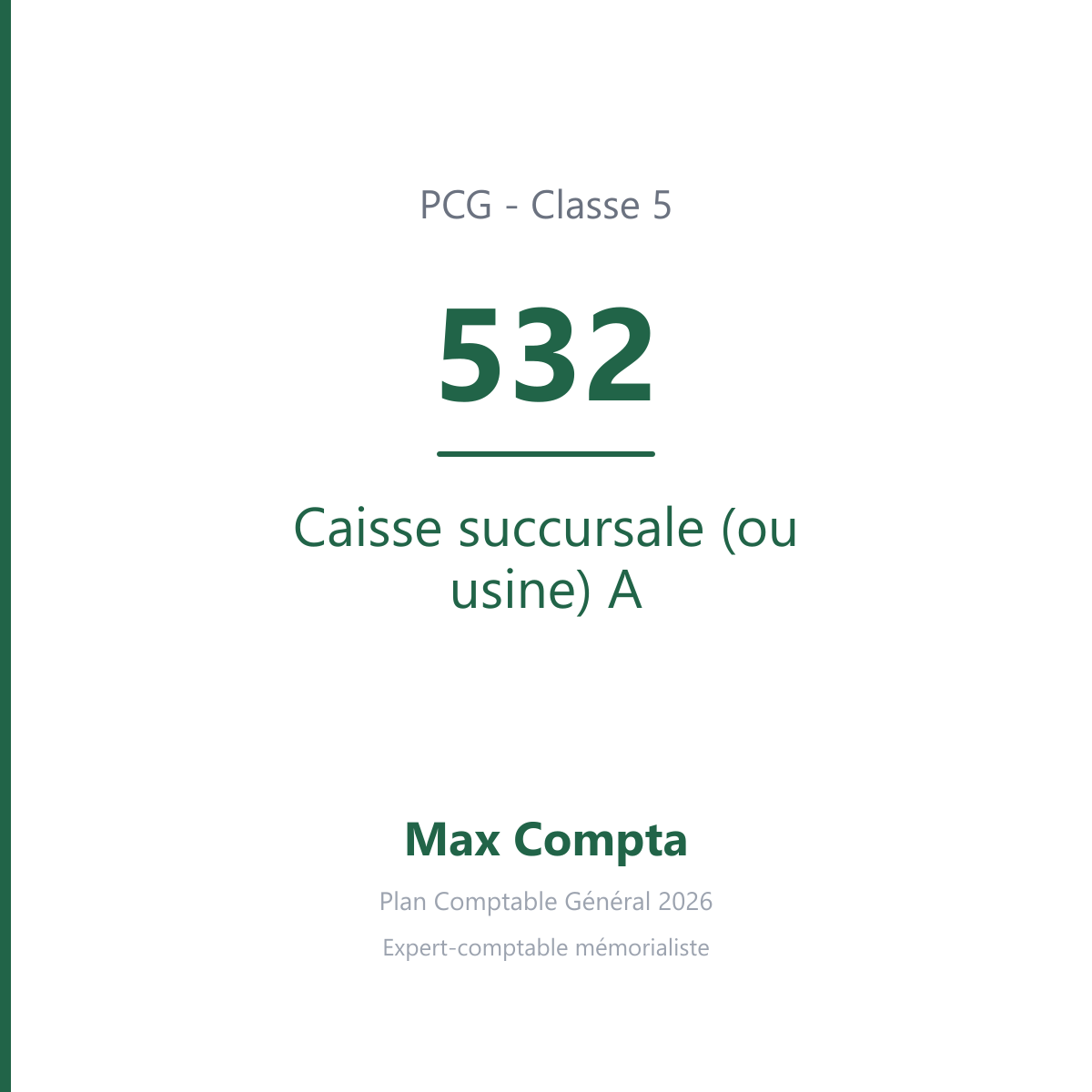 Compte 532 Caisse succursale (ou usine) A - PCG classe 5 comptes financiers - écriture comptable