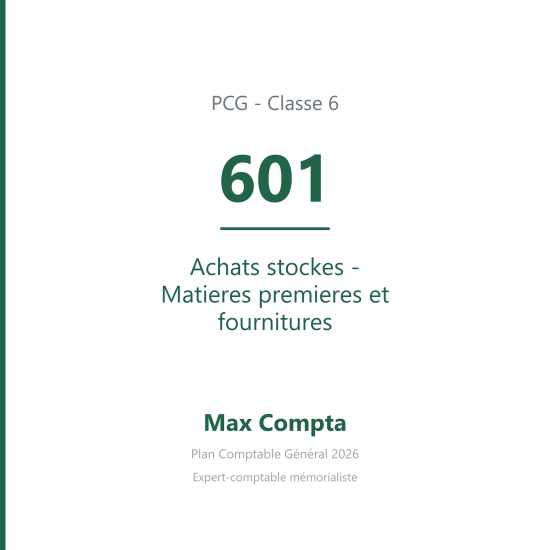 Compte 601 Achats stockes - Matieres premieres et fournitures - PCG classe 6 charges - écriture comptable