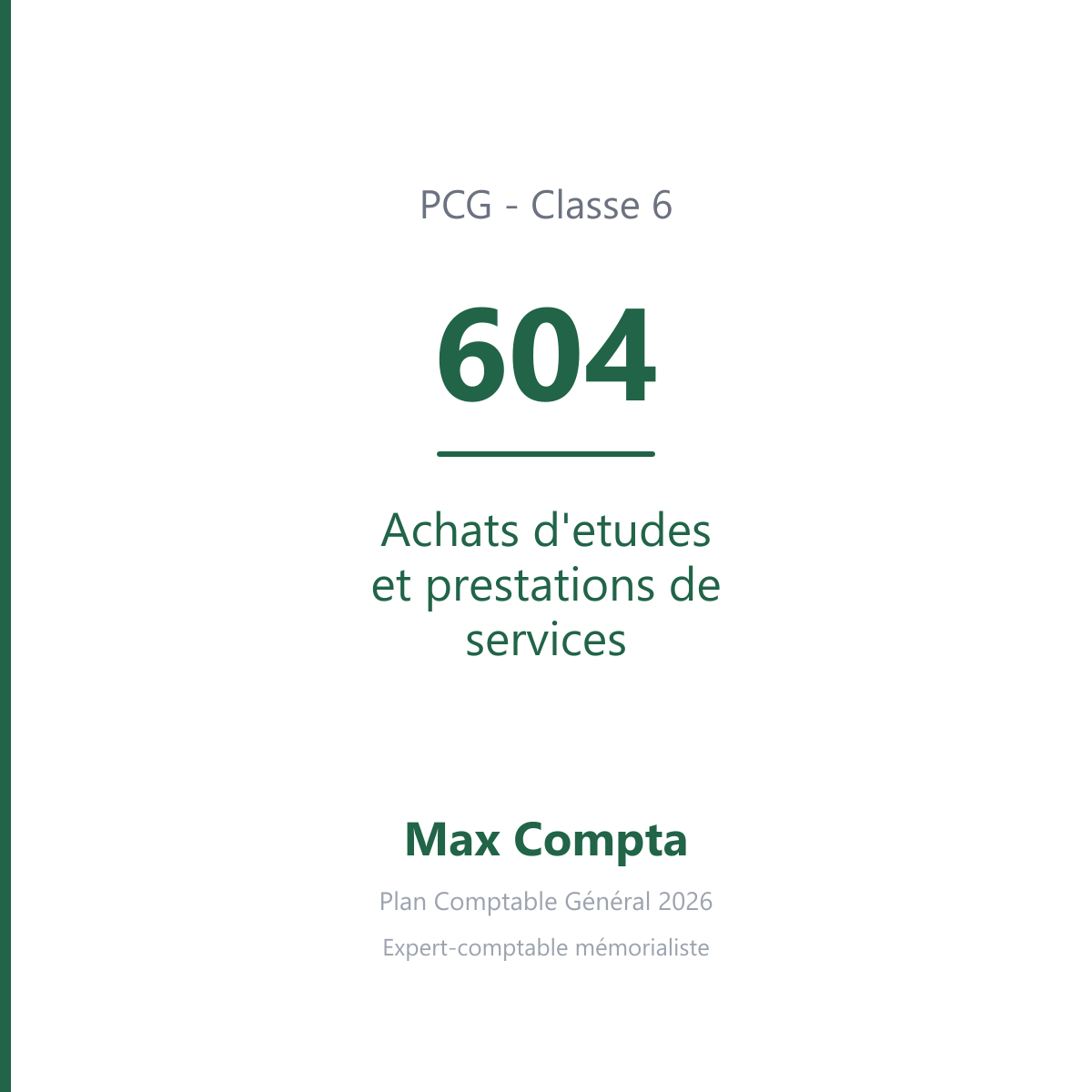 Compte 604 Achats d'etudes et prestations de services - PCG classe 6 charges - écriture comptable