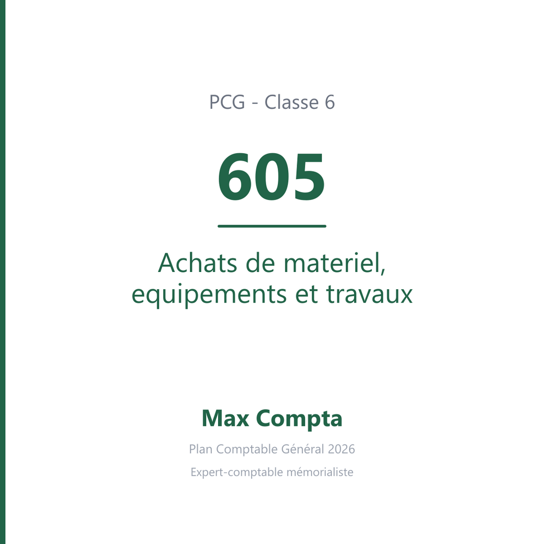 Compte 605 Achats de materiel, equipements et travaux - PCG classe 6 charges - écriture comptable