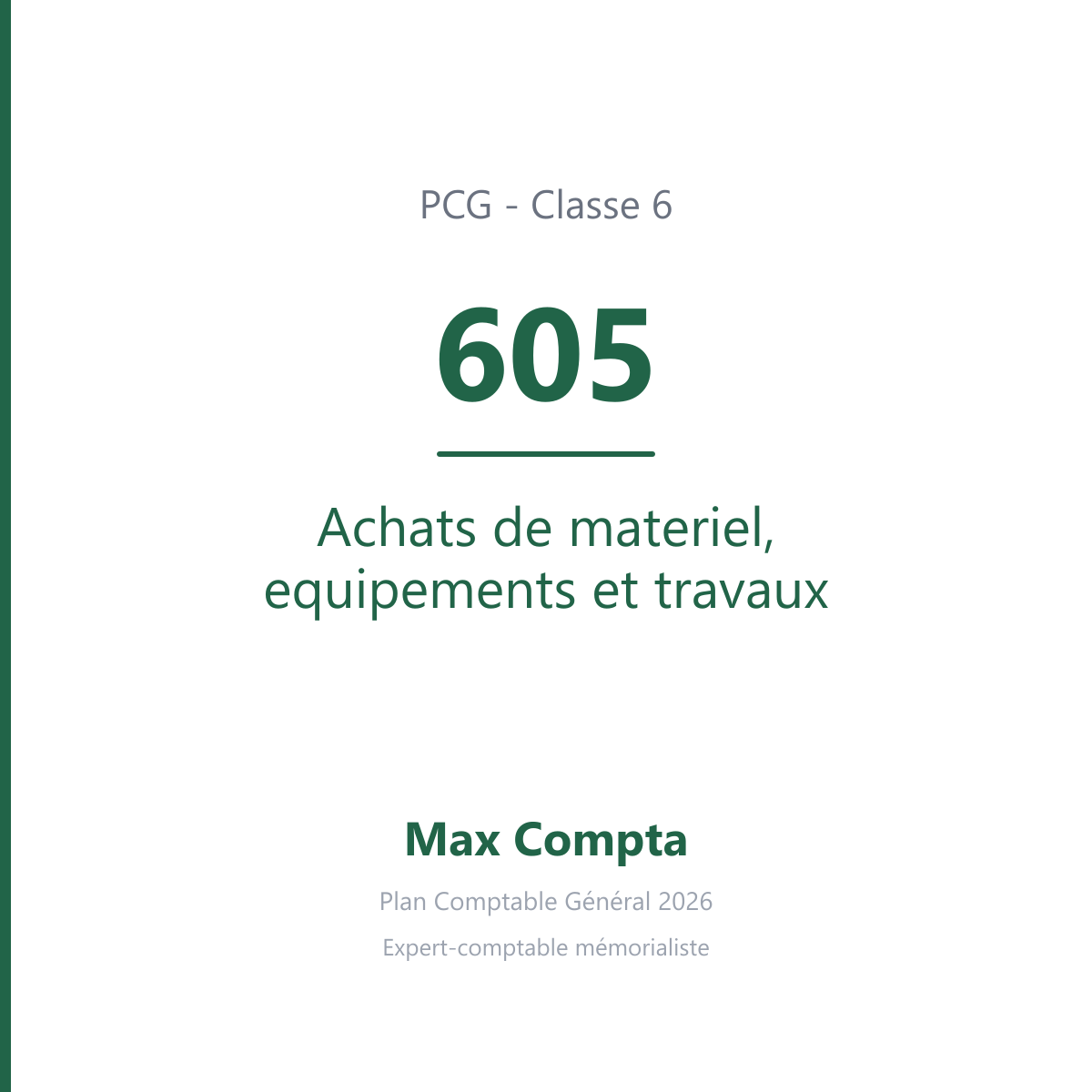 Compte 605 Achats de materiel, equipements et travaux - PCG classe 6 charges - écriture comptable