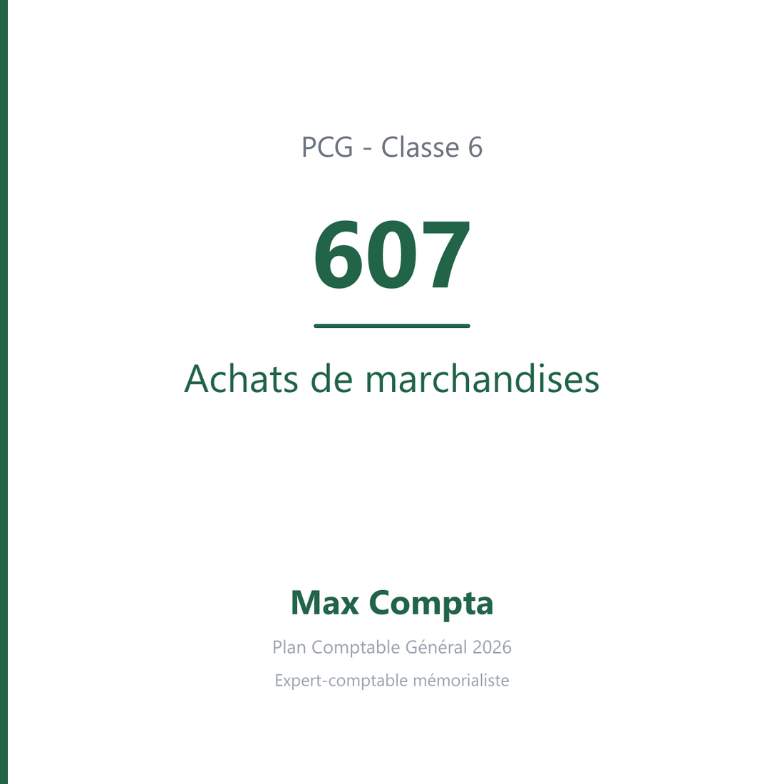 Compte 607 Achats de marchandises - plan comptable général PCG classe 6 charges - écriture comptable débité, solde débiteur