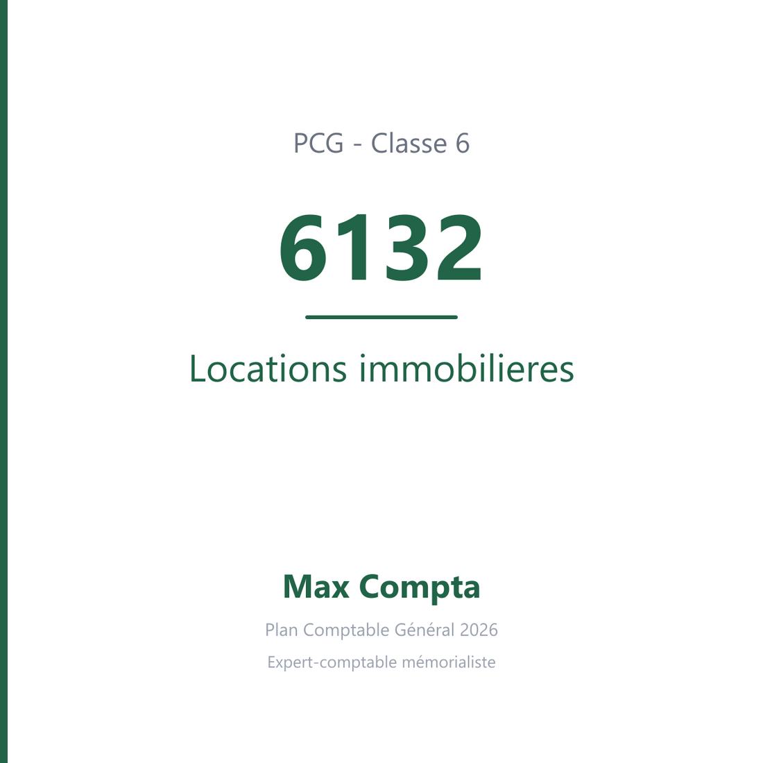 Compte 6132 Locations immobilieres - plan comptable général PCG classe 6 charges - écriture comptable débité, solde débiteur