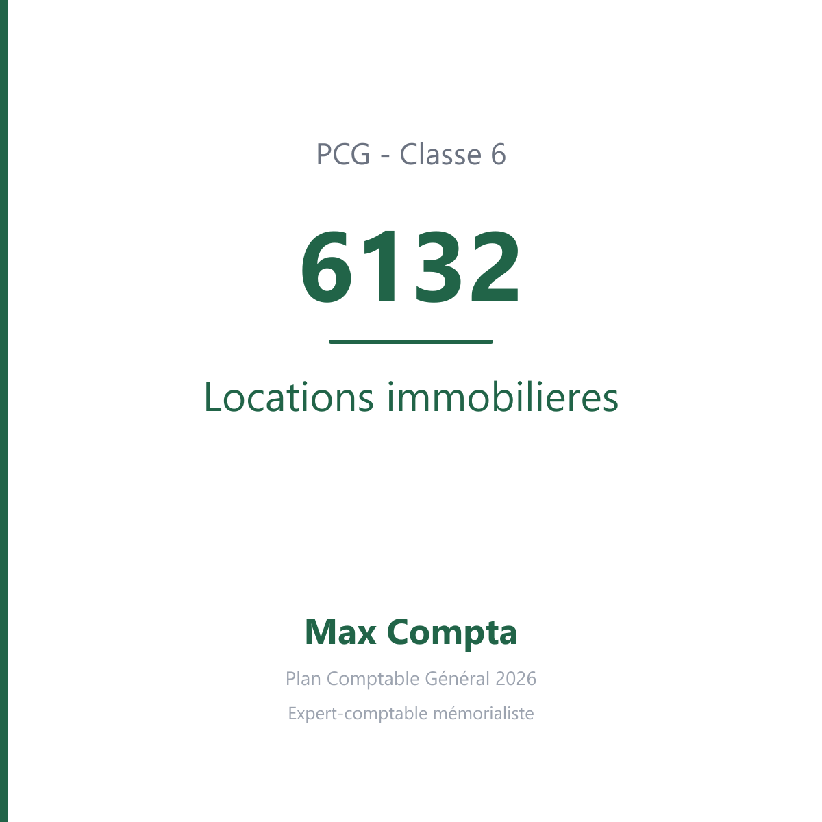 Compte 6132 Locations immobilieres - plan comptable général PCG classe 6 charges - écriture comptable débité, solde débiteur
