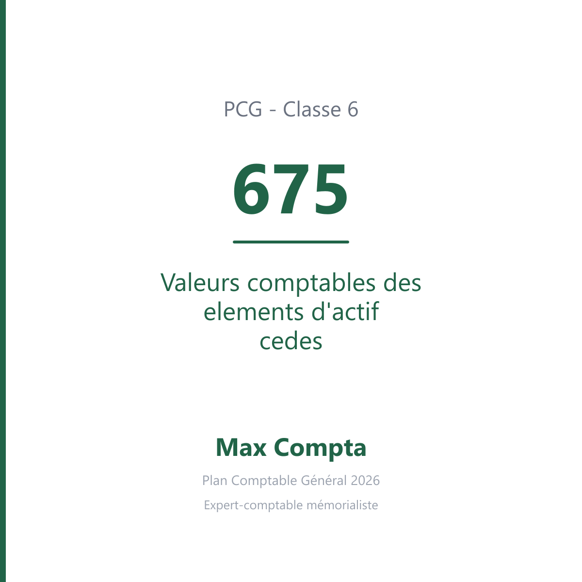 Compte 675 Valeurs comptables des elements d'actif cedes - PCG classe 6 charges - écriture comptable