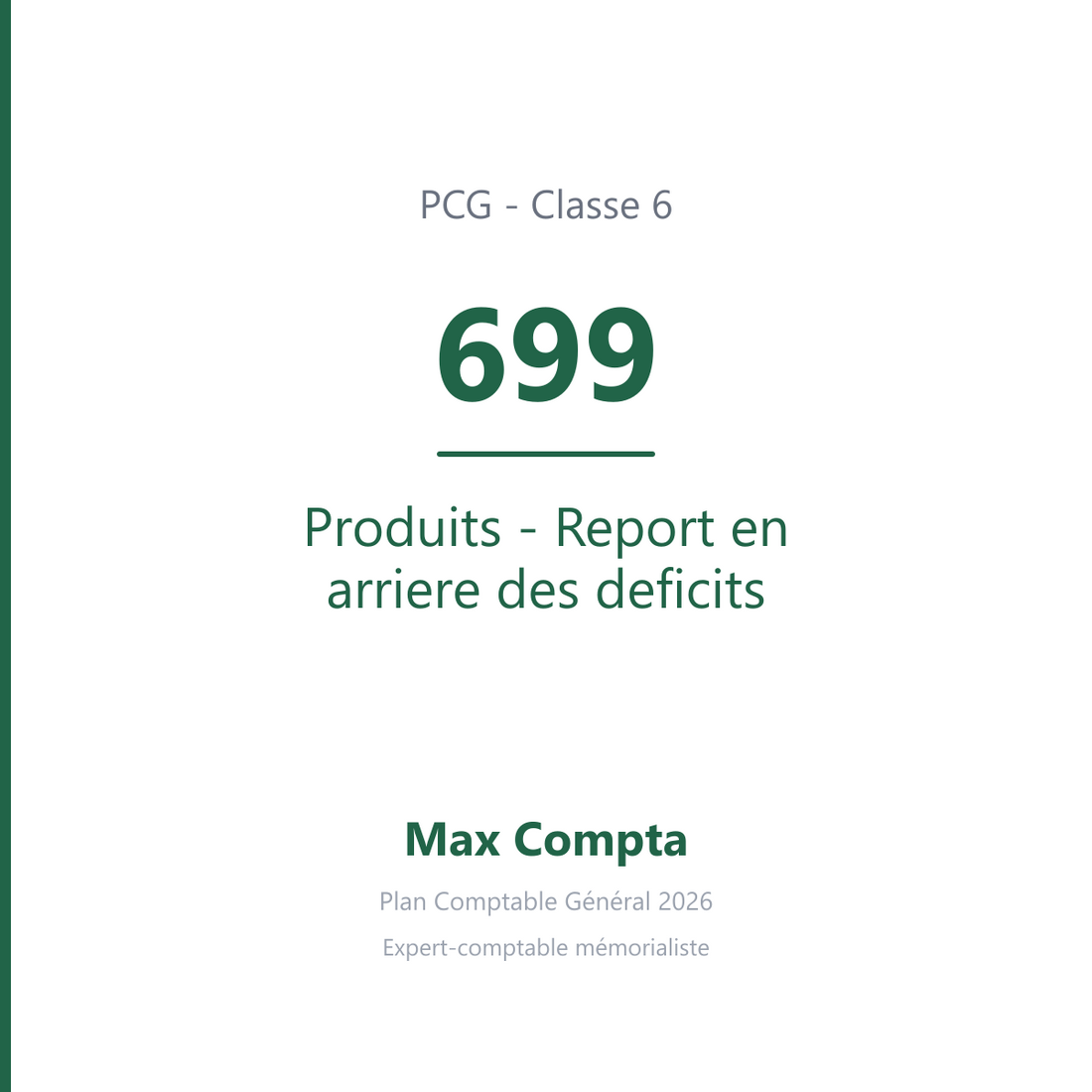 Compte 699 Produits - Report en arriere des deficits - PCG classe 6 charges - écriture comptable