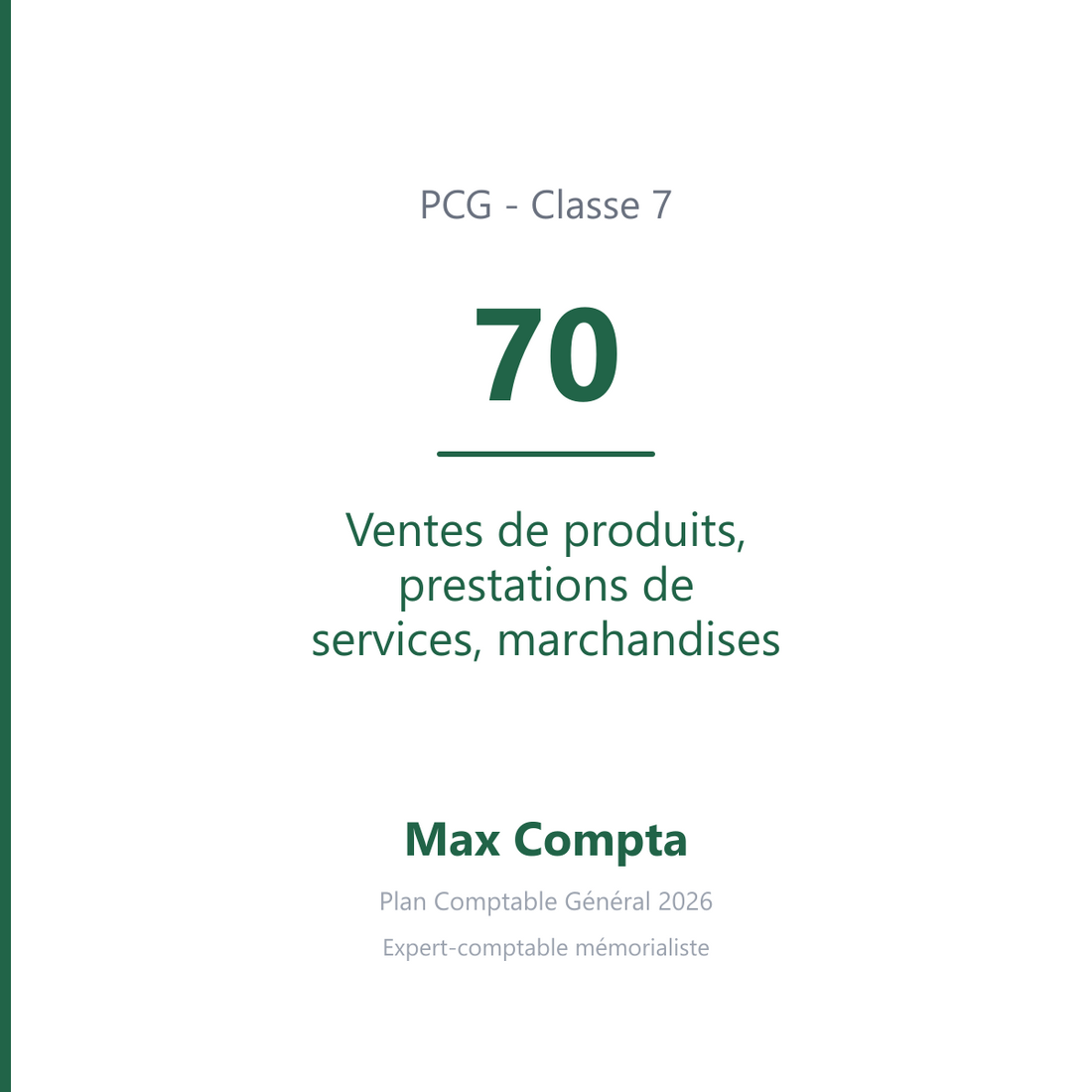 Compte 70 Ventes de produits, prestations de services, marchandises - PCG classe 7 produits - écriture comptable
