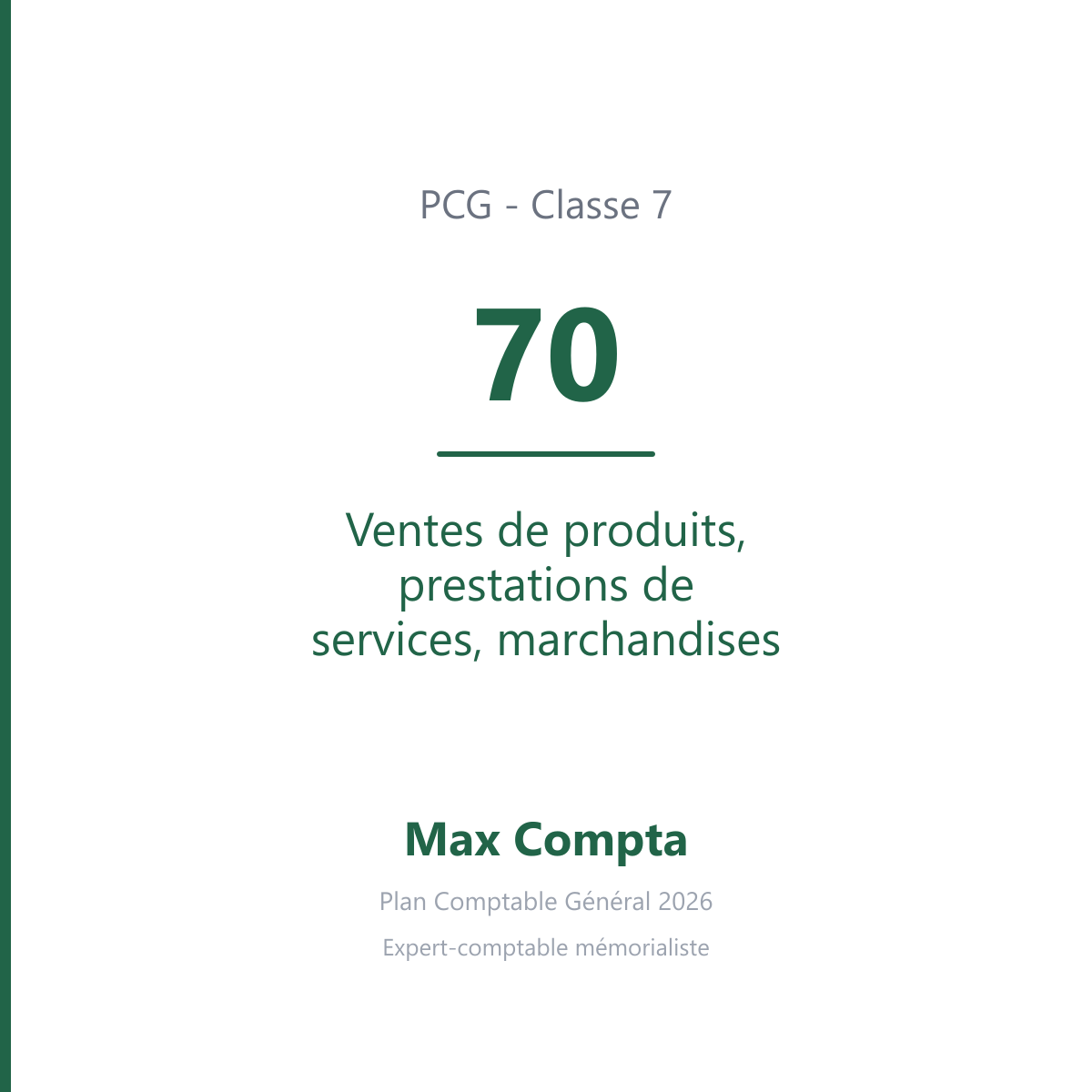 Compte 70 Ventes de produits, prestations de services, marchandises - PCG classe 7 produits - écriture comptable