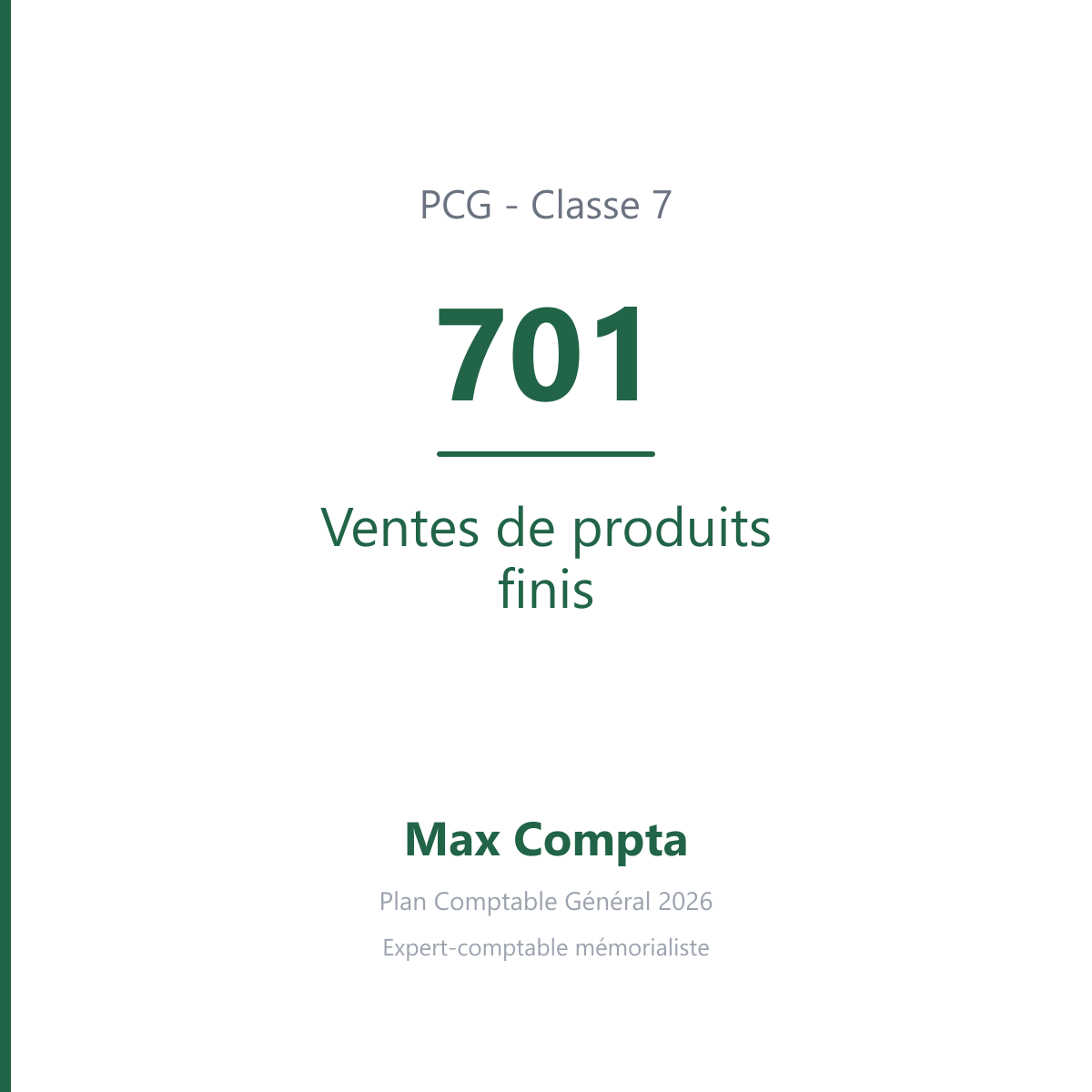 Compte 701 Ventes de produits finis - PCG classe 7 produits - écriture comptable