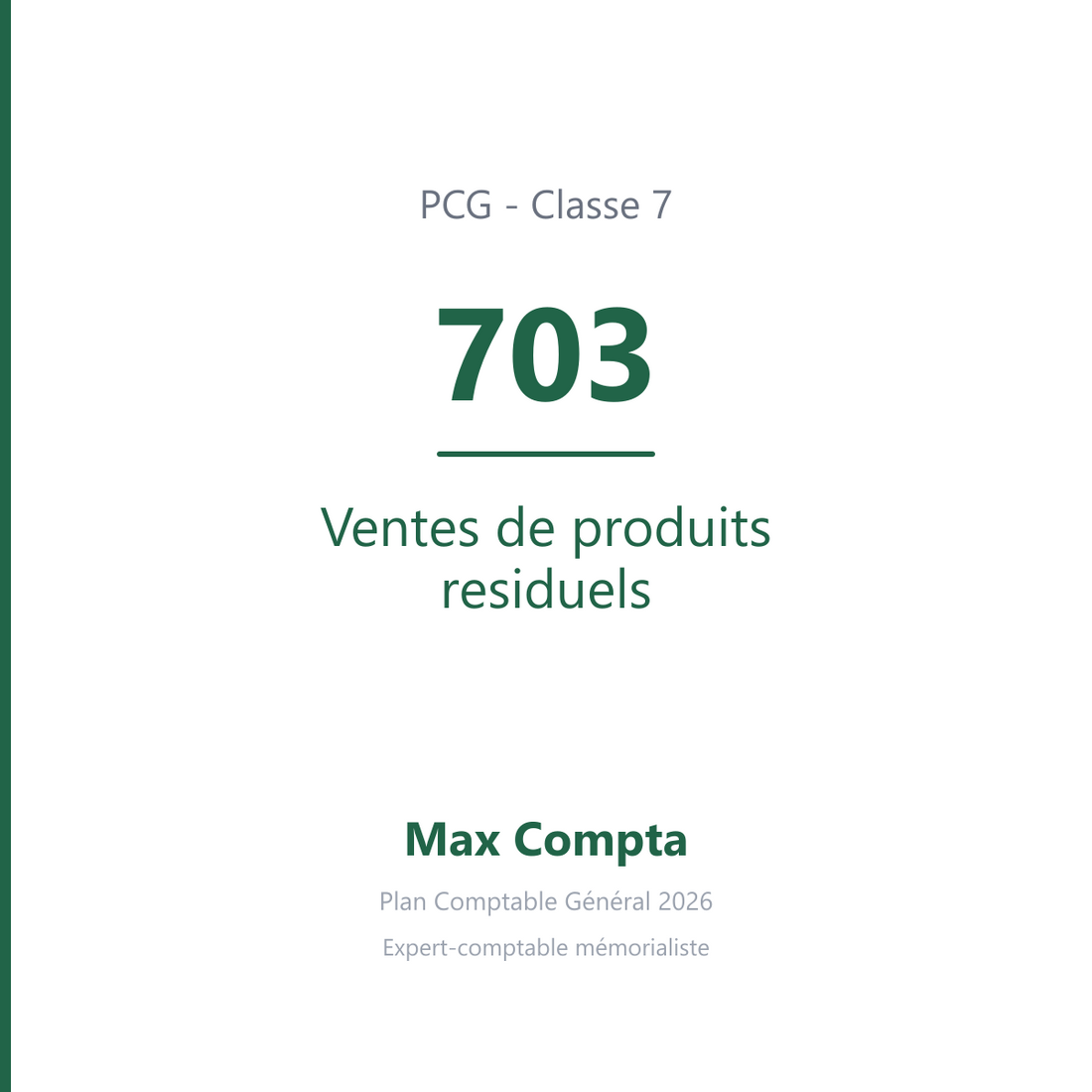 Compte 703 Ventes de produits residuels - PCG classe 7 produits - écriture comptable