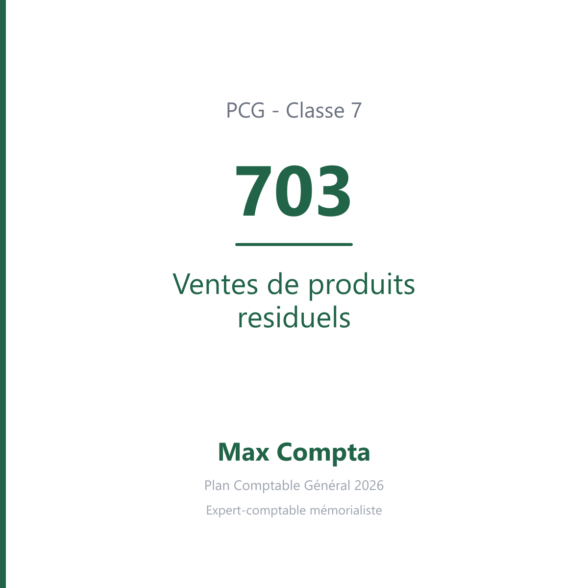 Compte 703 Ventes de produits residuels - PCG classe 7 produits - écriture comptable