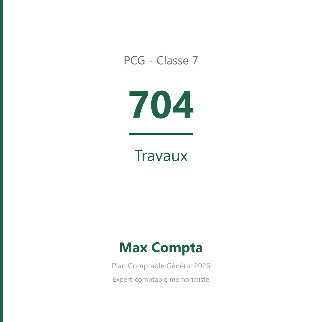 Compte 704 Travaux - plan comptable général PCG classe 7 produits - écriture comptable crédité, solde créditeur