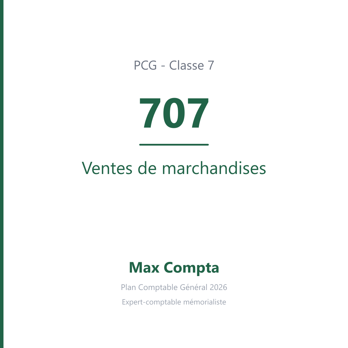 Compte 707 Ventes de marchandises - PCG classe 7 produits - écriture comptable