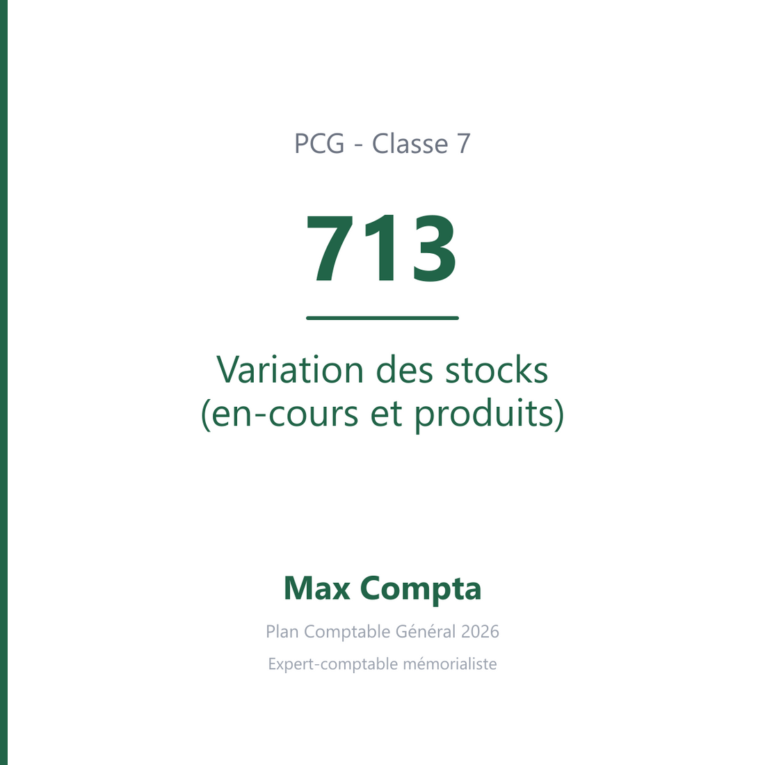 Compte 713 Variation des stocks (en-cours et produits) - PCG classe 7 produits - écriture comptable