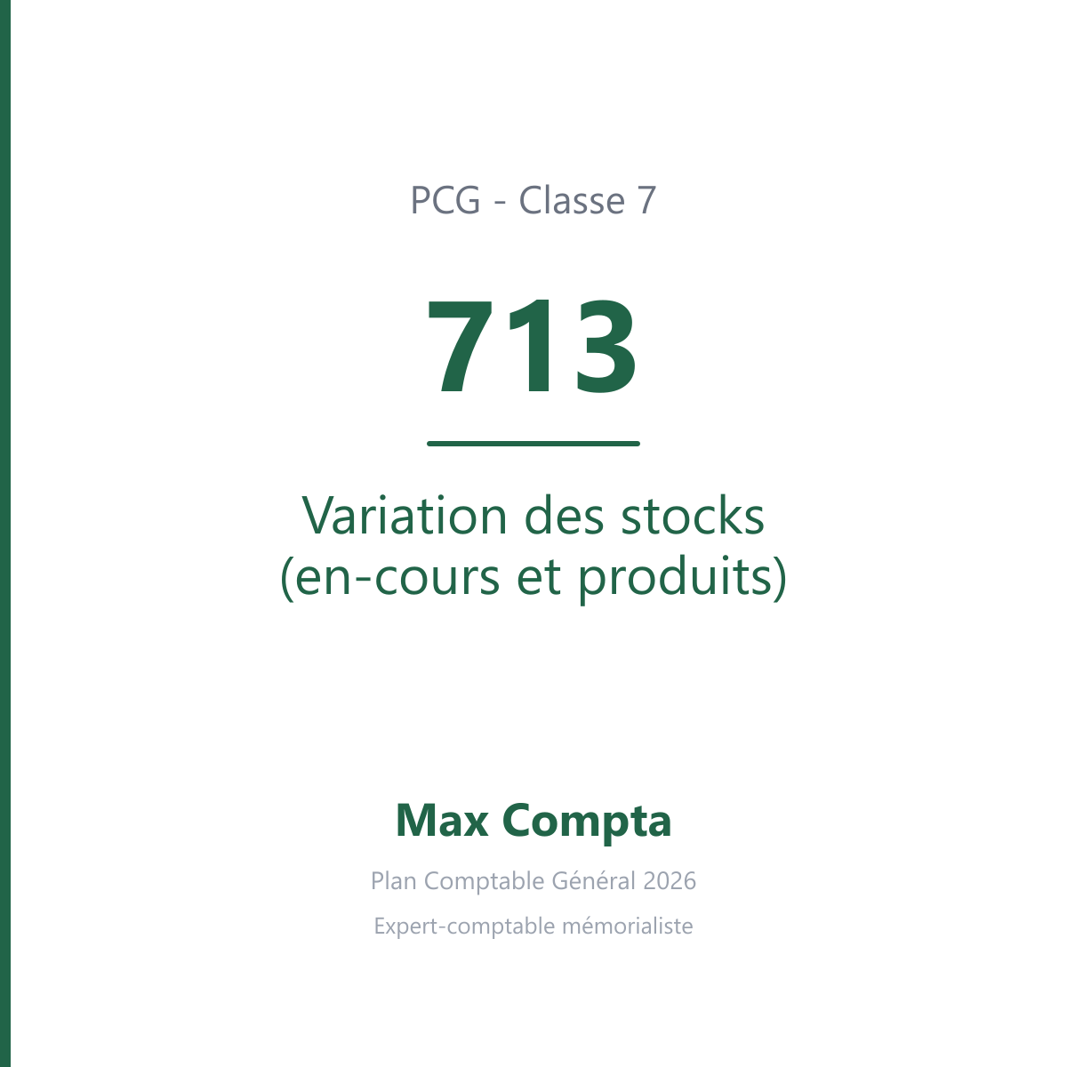 Compte 713 Variation des stocks (en-cours et produits) - PCG classe 7 produits - écriture comptable