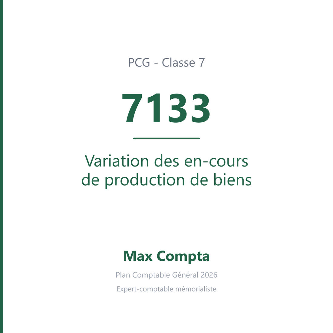 Compte 7133 Variation des en-cours de production de biens - PCG classe 7 produits - écriture comptable