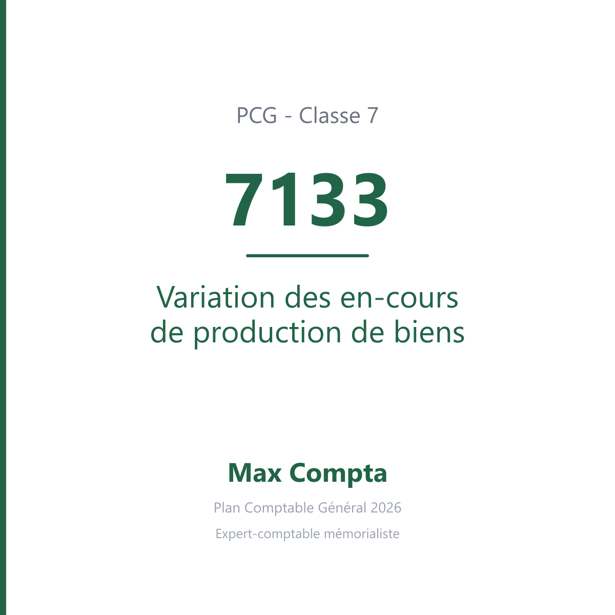 Compte 7133 Variation des en-cours de production de biens - PCG classe 7 produits - écriture comptable