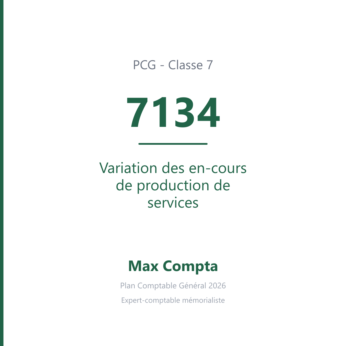 Compte 7134 Variation des en-cours de production de services - PCG classe 7 produits - écriture comptable