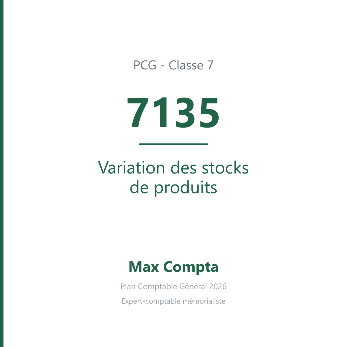 Compte 7135 Variation des stocks de produits - PCG classe 7 produits - écriture comptable