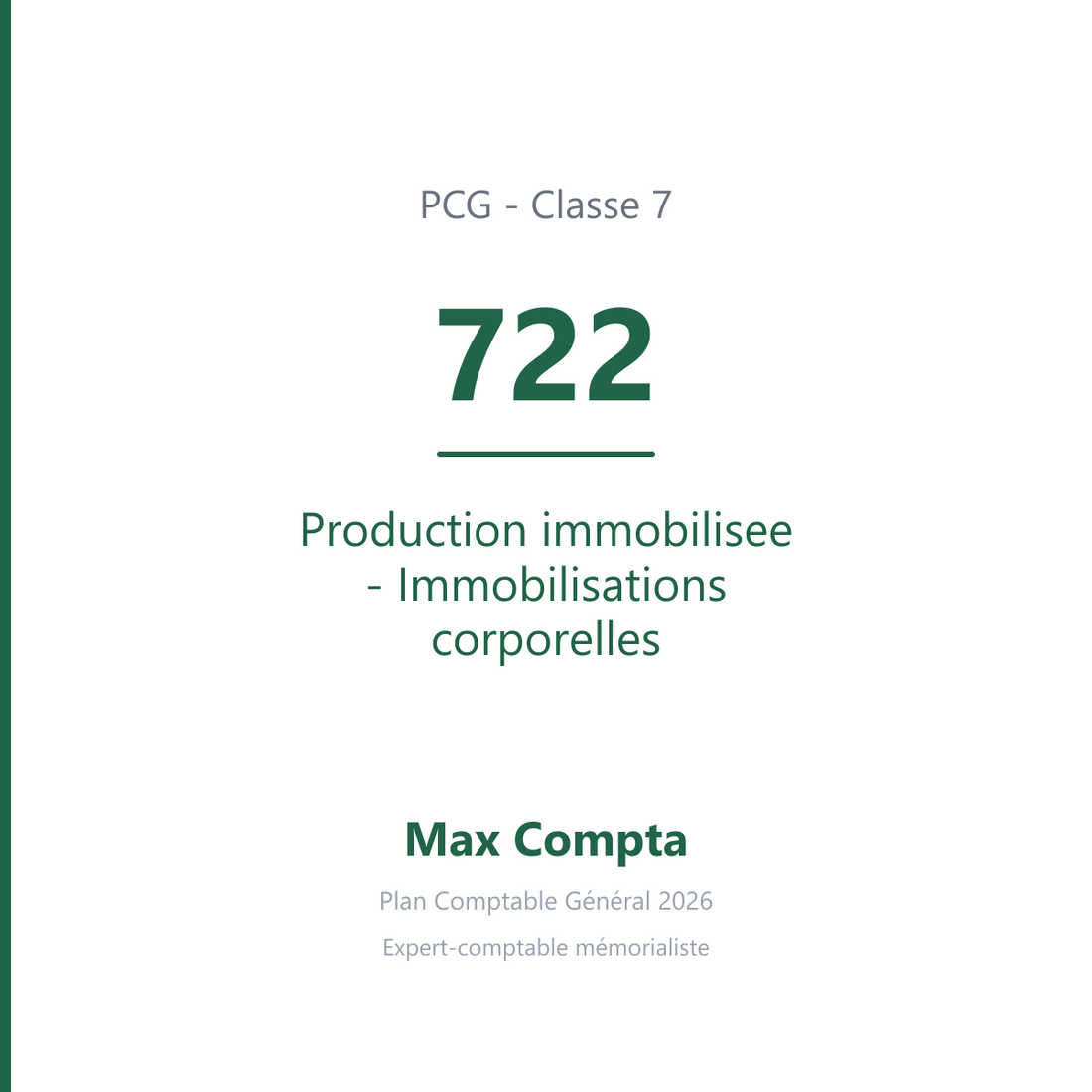 Compte 722 Production immobilisee - Immobilisations corporelles - PCG classe 7 produits - écriture comptable