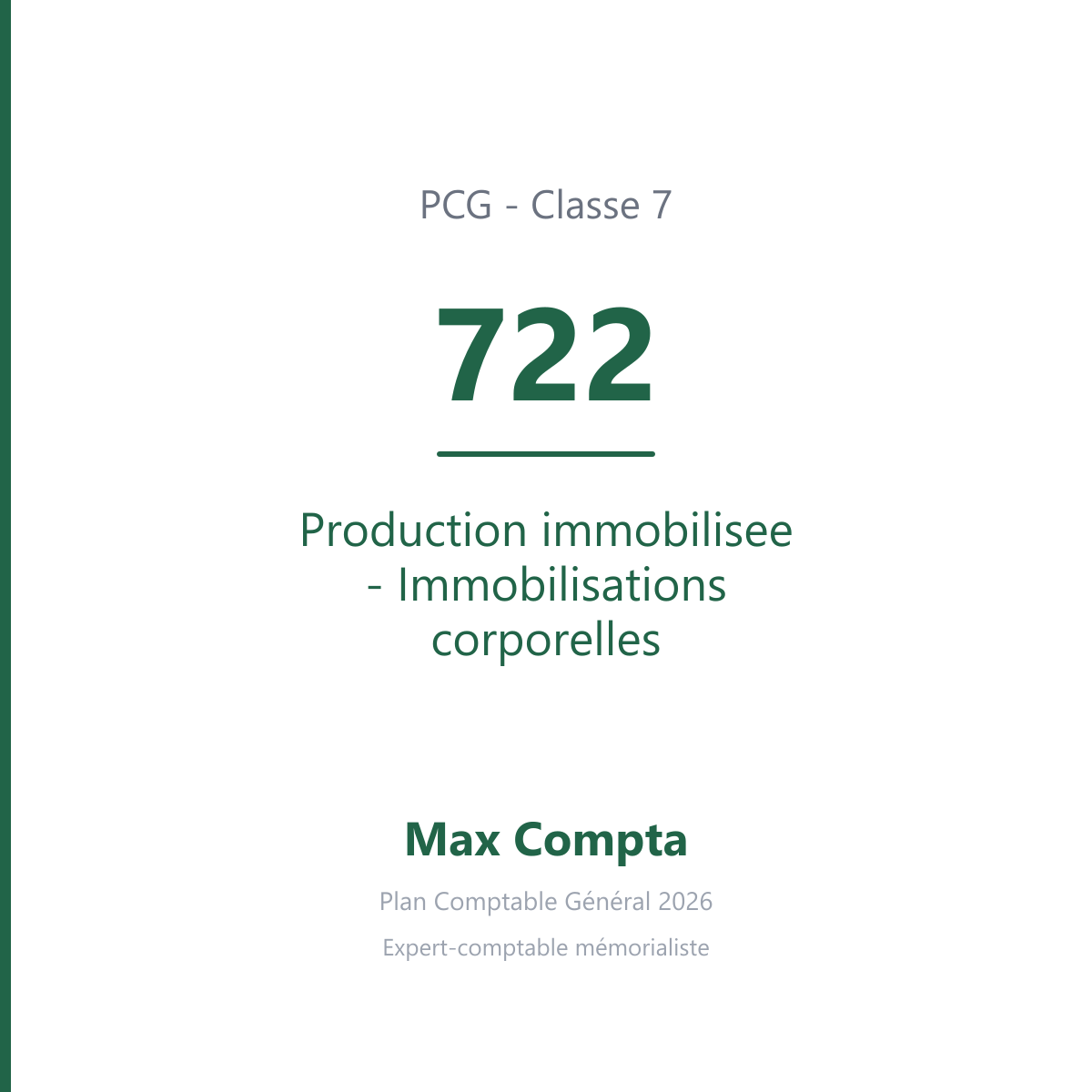 Compte 722 Production immobilisee - Immobilisations corporelles - PCG classe 7 produits - écriture comptable