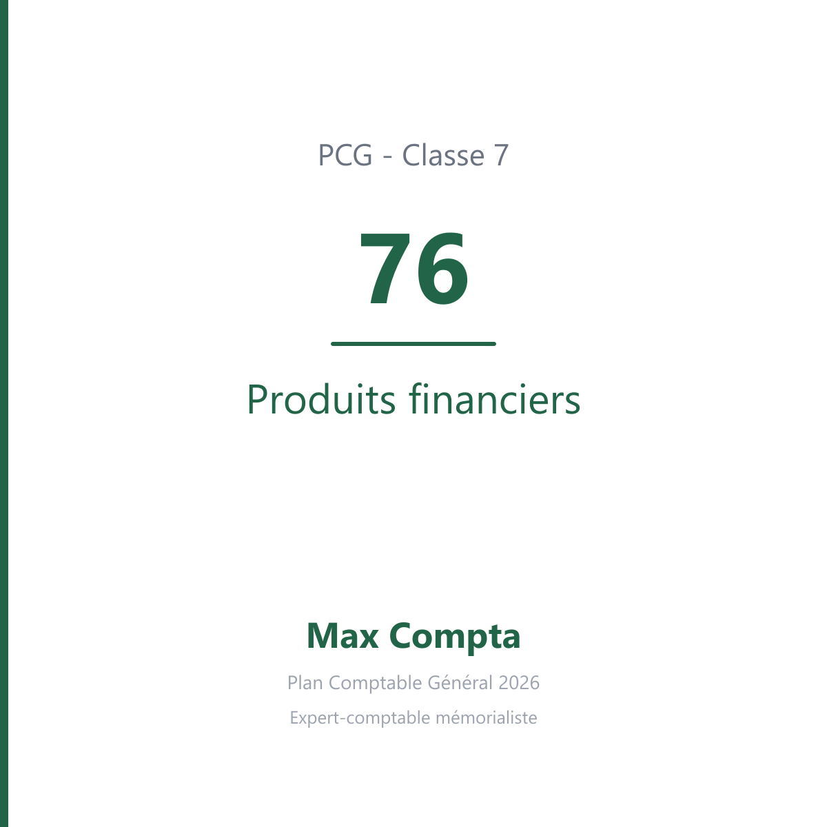 Compte 76 Produits financiers - plan comptable général PCG classe 7 produits - écriture comptable crédité, solde créditeur