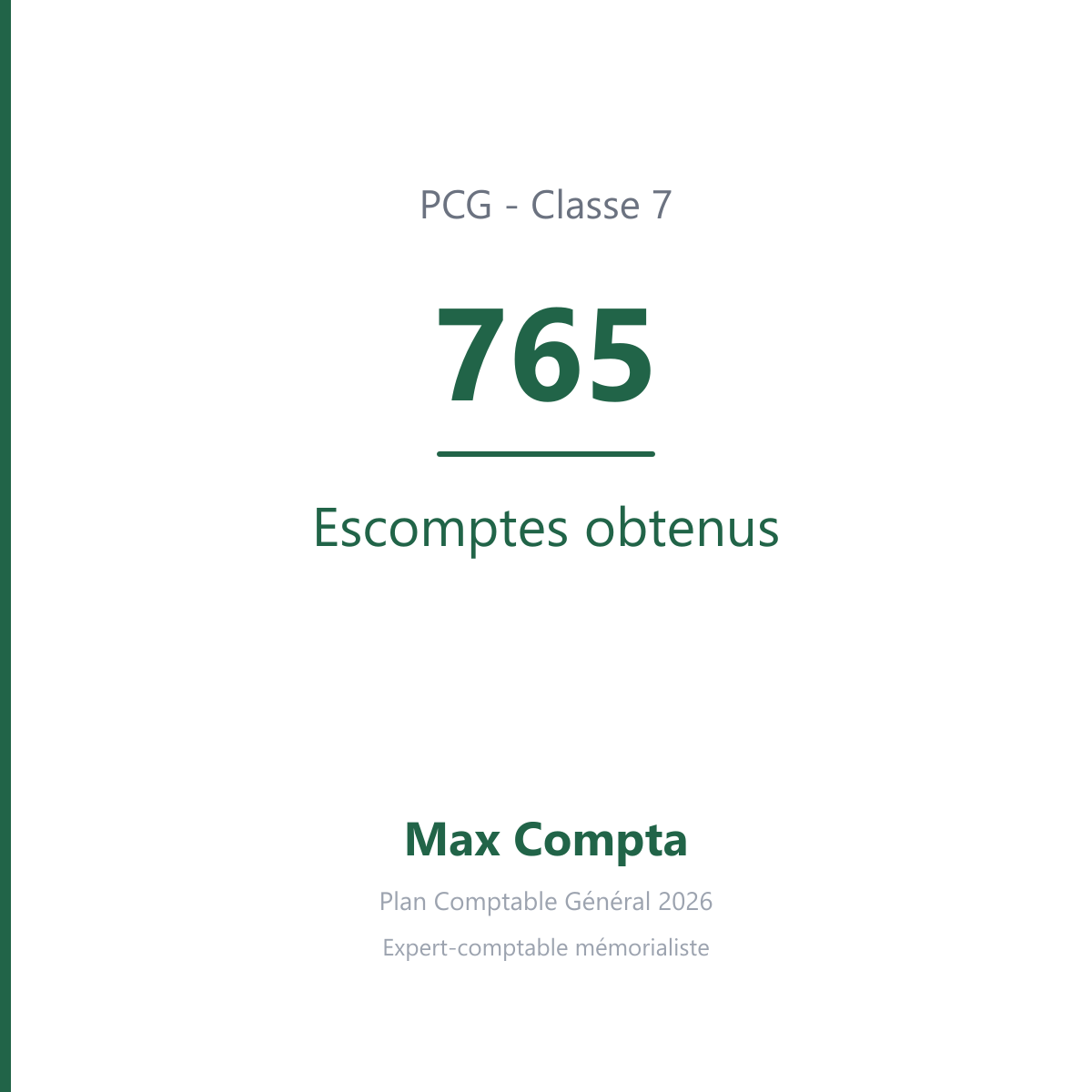 Compte 765 Escomptes obtenus - plan comptable général PCG classe 7 produits - écriture comptable crédité, solde créditeur