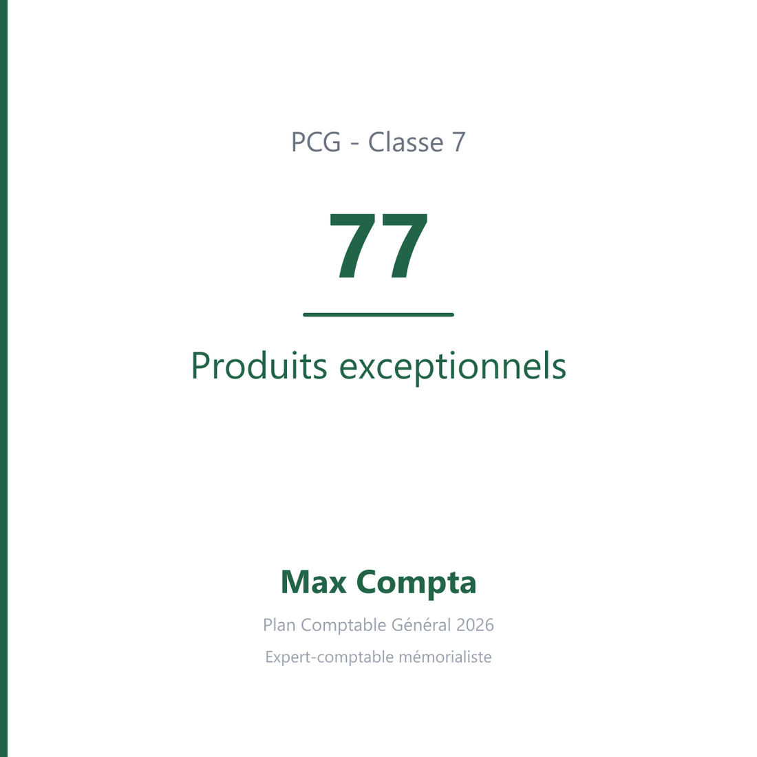 Compte 77 Produits exceptionnels - plan comptable général PCG classe 7 produits - écriture comptable crédité, solde créditeur