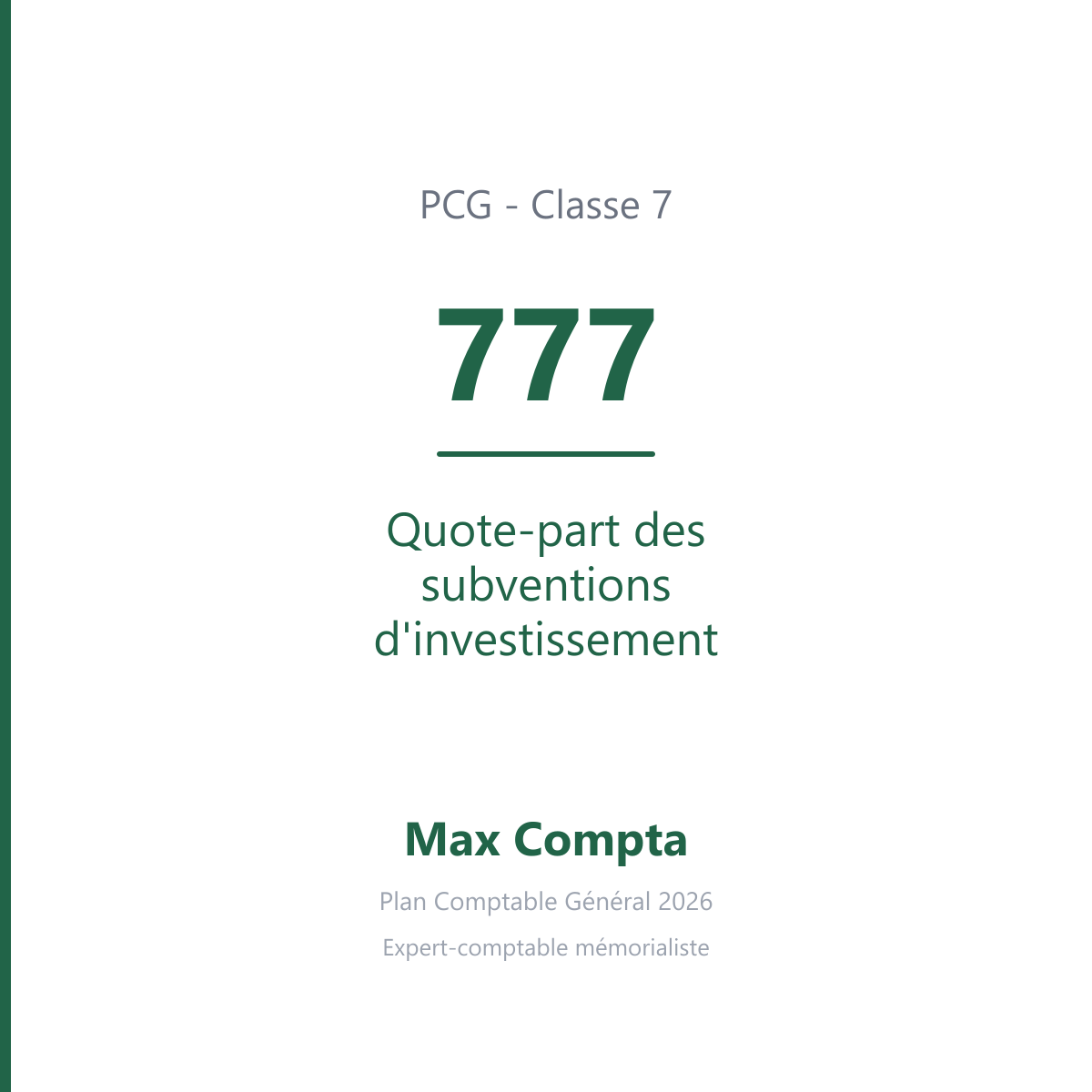 Compte 777 Quote-part des subventions d'investissement virees au resultat - PCG classe 7 produits - écriture comptable
