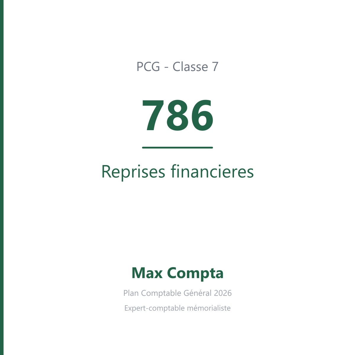 Compte 786 Reprises financieres - plan comptable général PCG classe 7 produits - écriture comptable crédité, solde créditeur